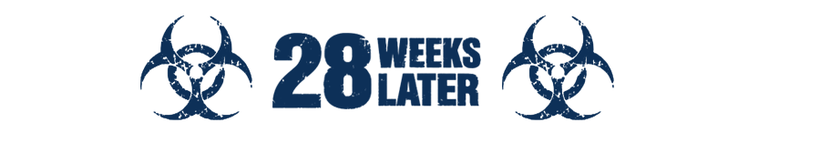 28 Weeks Later