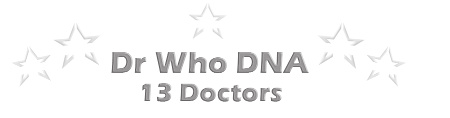 Dr Who DNA - 13 Dr's