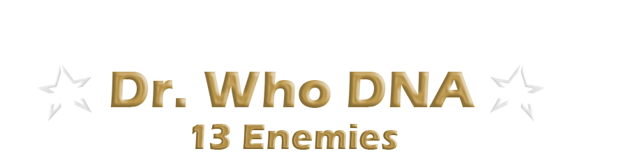 Dr Who DNA - 13 Enenmies