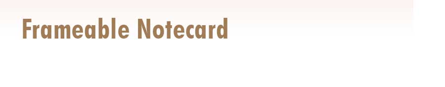 Frameable Notecards