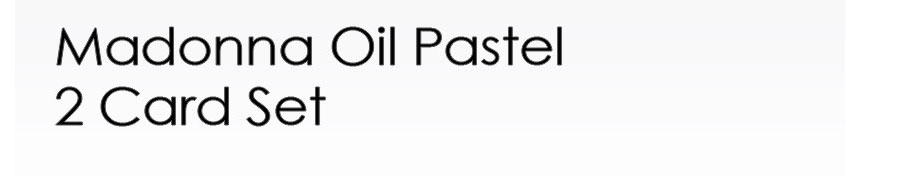 Madonna Oil Pastel 2 Card Set