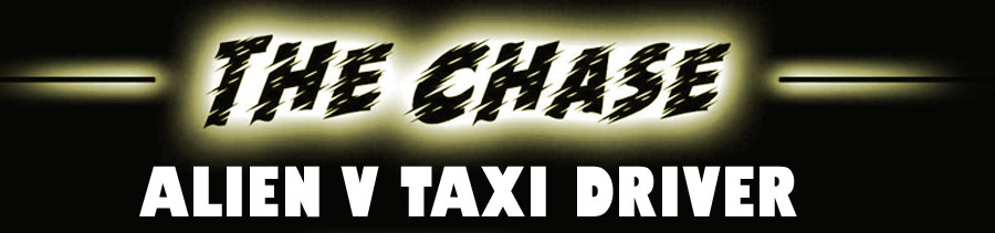 The Chase Alien Vs Taxi Driver