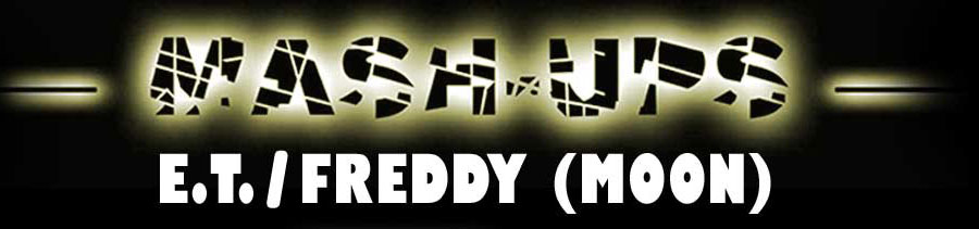 Mash-Ups: E.T. Meets Freddy (Moon)