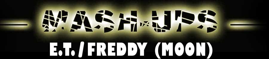 Mash-Ups: E.T. Meets Freddy (Moon)