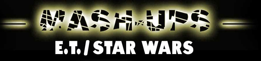 E.T. Star wars Mash-Up