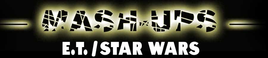E.T. Star wars Mash-Up