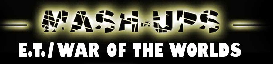 E.T. War Of The Worlds Mash-Up