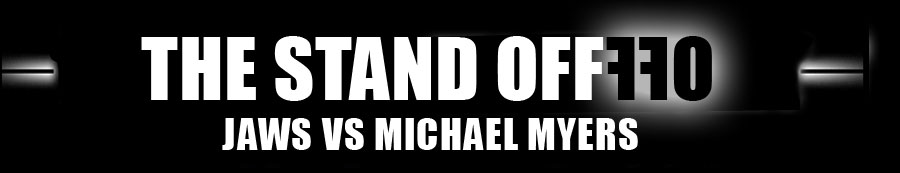 The stand Off - Jaws Vs Michael Myers