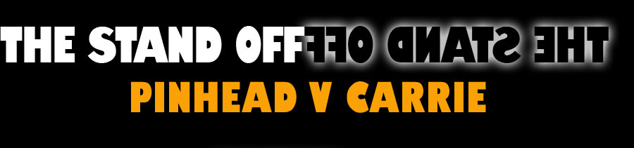 The stand Off - Pinhead Vs Carrie