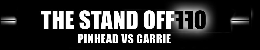 The stand Off - Pinhead Vs Carrie